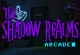 Shadow Realms Arcade