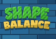 Shape Balance