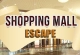 Shopping Mall Escape