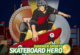 Skateboard Hero