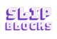 Slip Blocks