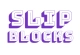 Slip Blocks