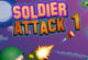 Soldier Attack