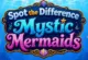 Spot The Difference Mystic Mermaids
