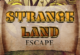 Strange Land Escape