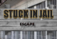 Stuck in Jail Escape
