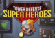 Super Heroes Tower Defense
