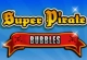 Super Pirate Bubbles