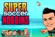 Super Soccer Noggins