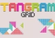 Tangram Grid