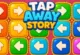 Tap Away Story