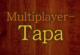 Tapa Multiplayer