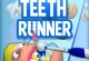 Teeth Runner
