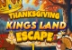 Thanksgiving Kings Land Escape