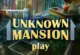 Unknown Mansion