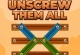 Unscrew Them All