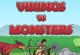 Vikings vs Monsters