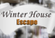Winterhaus entkommen