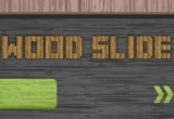 Wood Slide